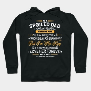 As a spoiled dad I have a freaking awesome wife Hoodie